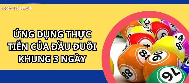 Ứng dụng thực tiễn của đầu đuôi khung 3 ngày