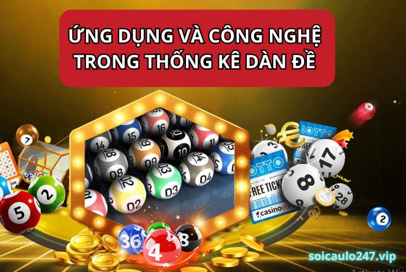 Ứng dụng và công nghệ trong thống kê dàn đề