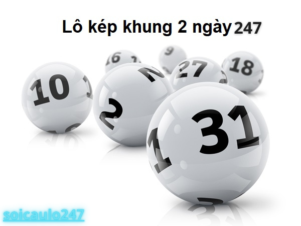 Lô Kép Khung 2 Ngày 247 là gì?