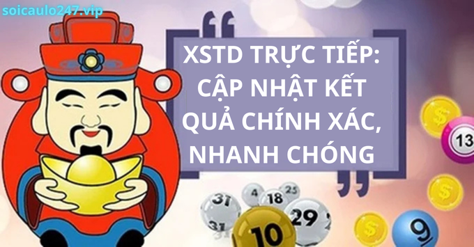 Xstd Trực Tiếp: Cập Nhật Kết Quả Chính Xác, Nhanh Chóng