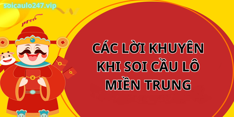 Các lời khuyên khi soi cầu lô miền Trung