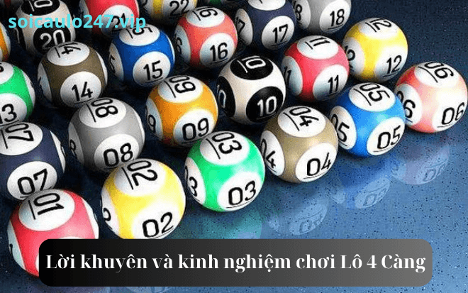 Lời khuyên và kinh nghiệm chơi Lô 4 Càng hiệu quả